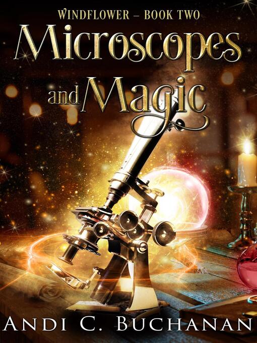 Title details for Microscopes and Magic by Andi C. Buchanan - Wait list